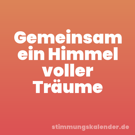 Gemeinsam ein Himmel voller Träume