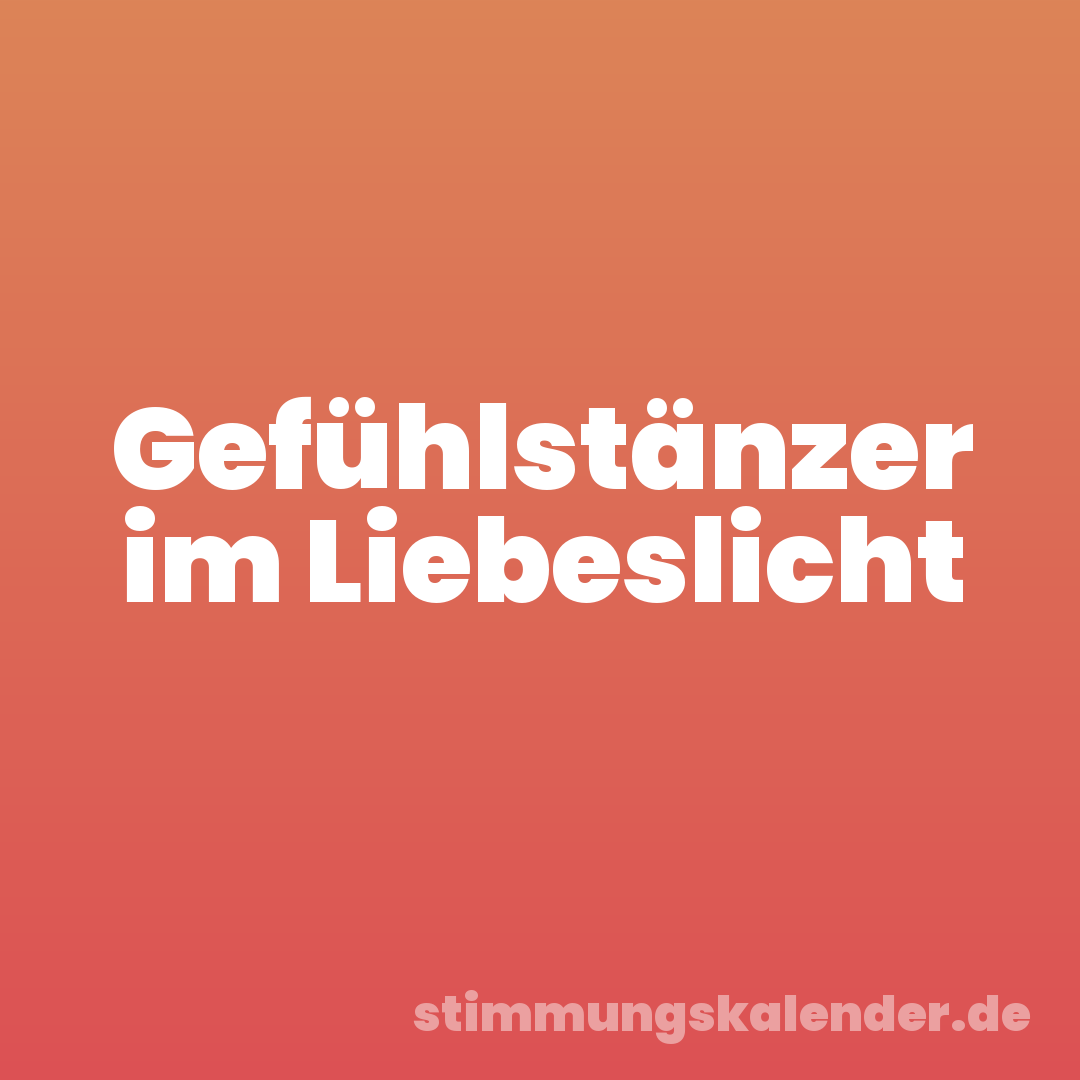 Gefühlstänzer im Liebeslicht