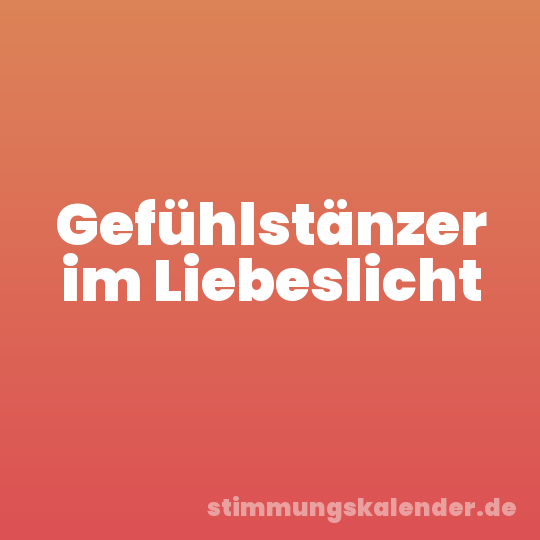 Gefühlstänzer im Liebeslicht