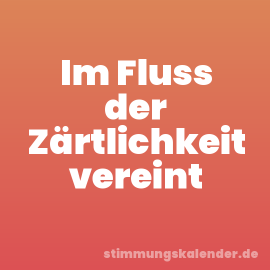 Im Fluss der Zärtlichkeit vereint