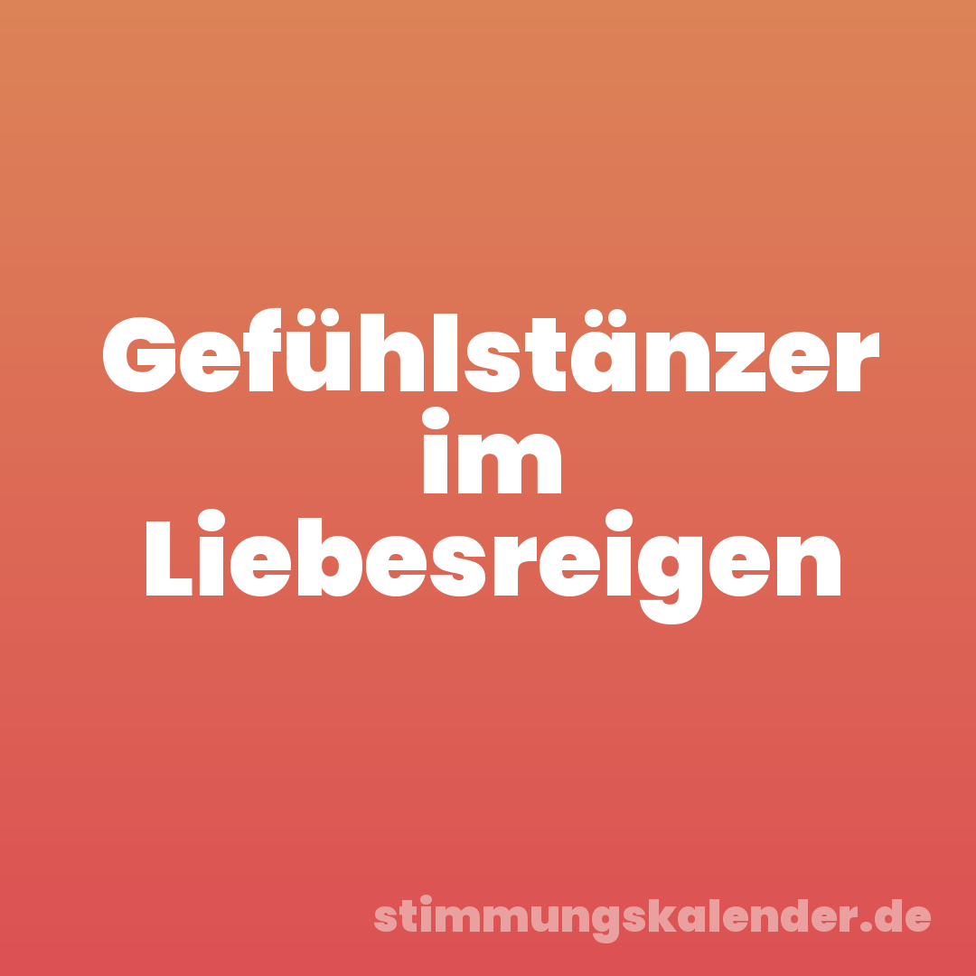 Gefühlstänzer im Liebesreigen