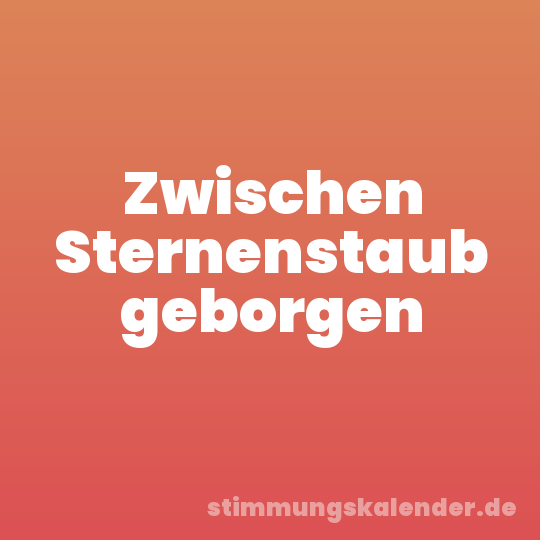 Zwischen Sternenstaub geborgen