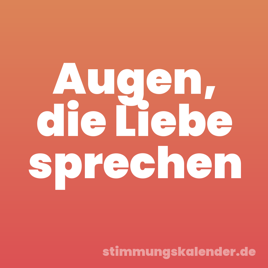 Augen, die Liebe sprechen