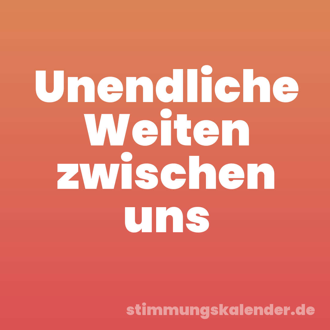 Unendliche Weiten zwischen uns