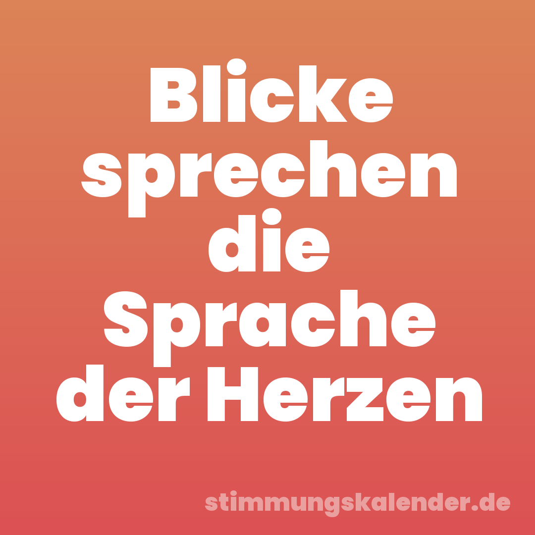 Blicke sprechen die Sprache der Herzen