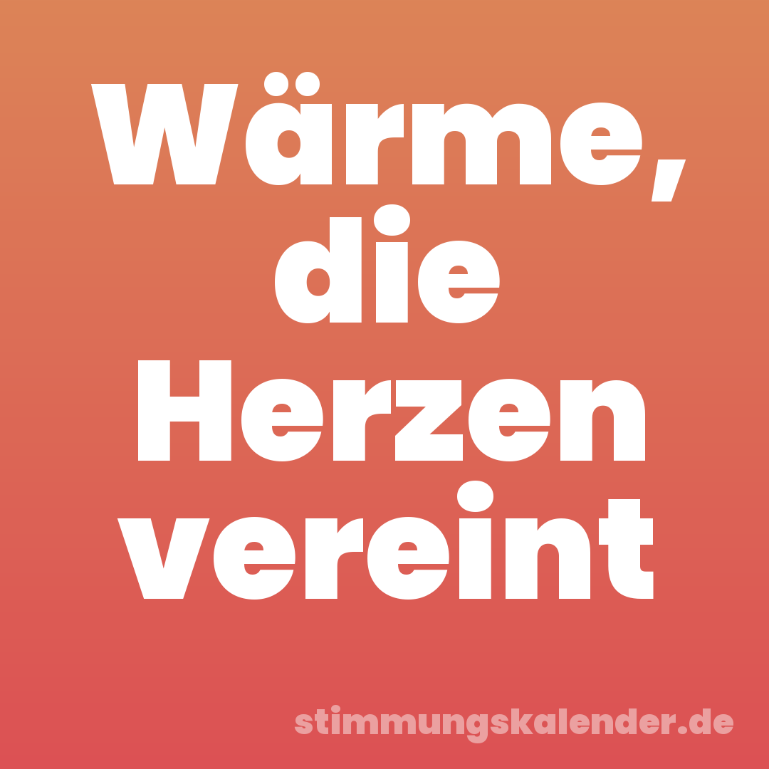 Wärme, die Herzen vereint