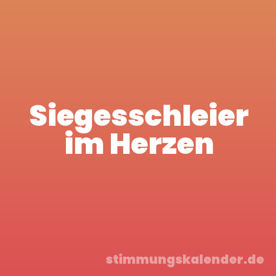 Siegesschleier im Herzen