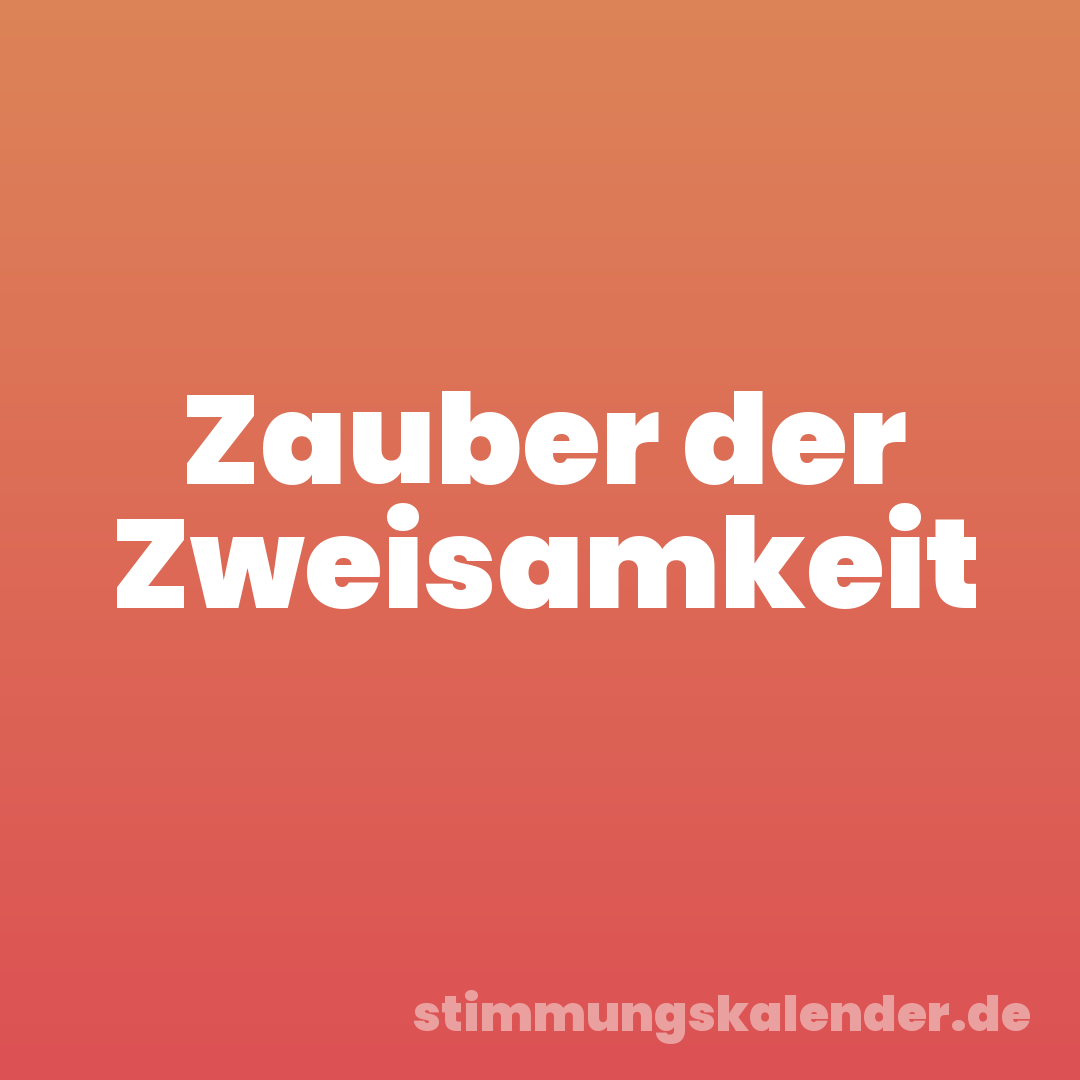 Zauber der Zweisamkeit