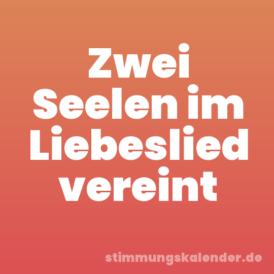 Zwei Seelen im Liebeslied vereint