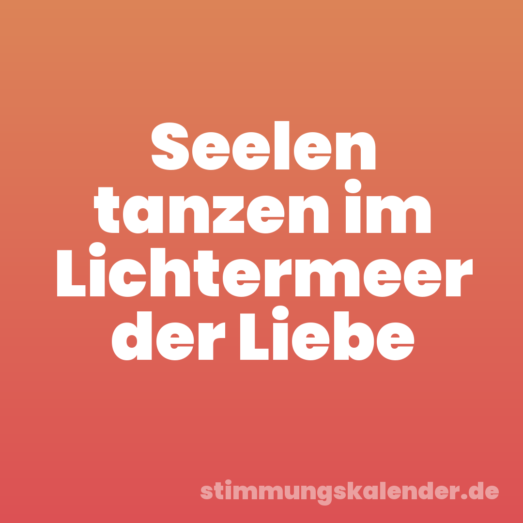 Seelen tanzen im Lichtermeer der Liebe