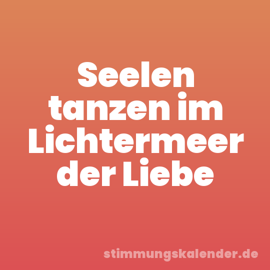 Seelen tanzen im Lichtermeer der Liebe