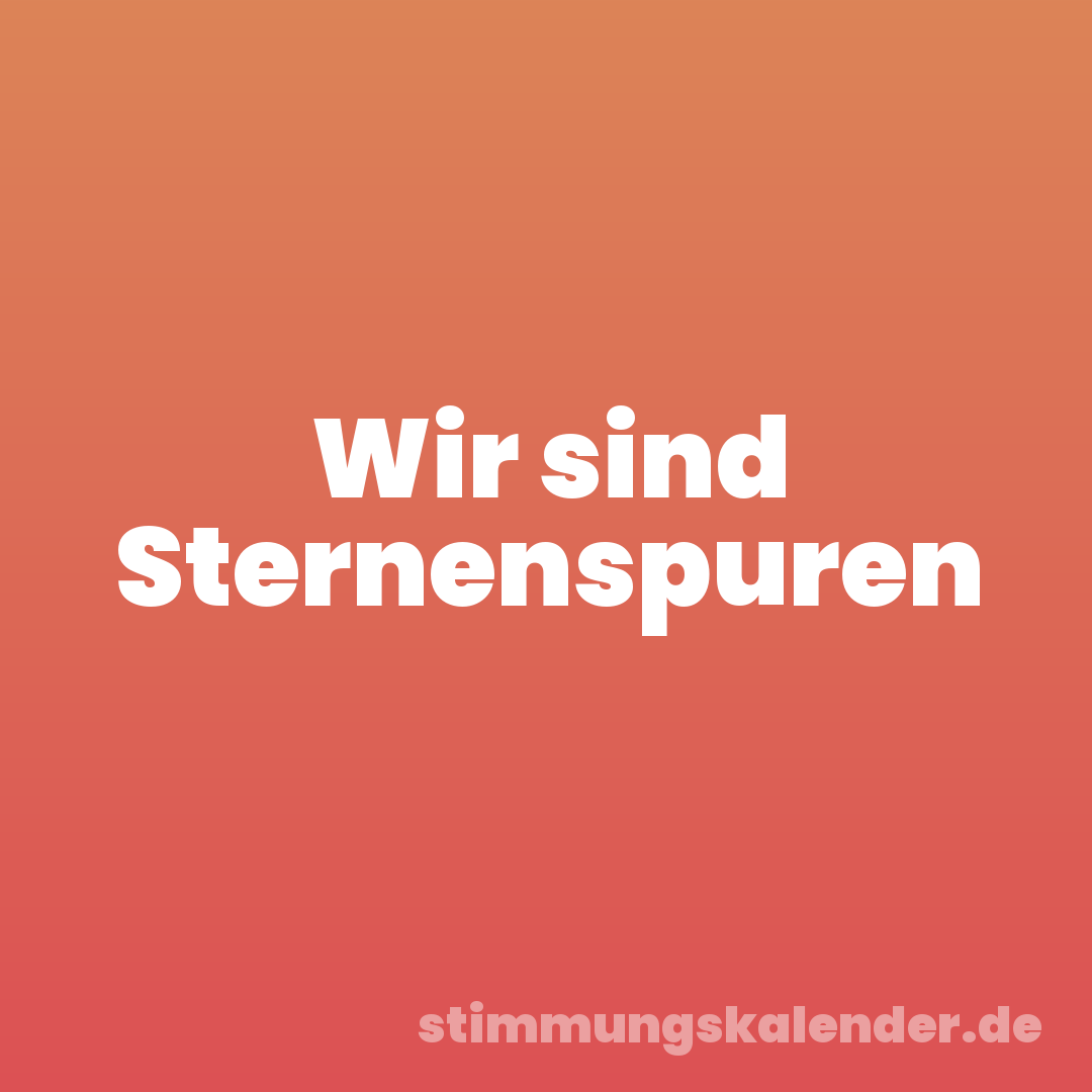 Wir sind Sternenspuren