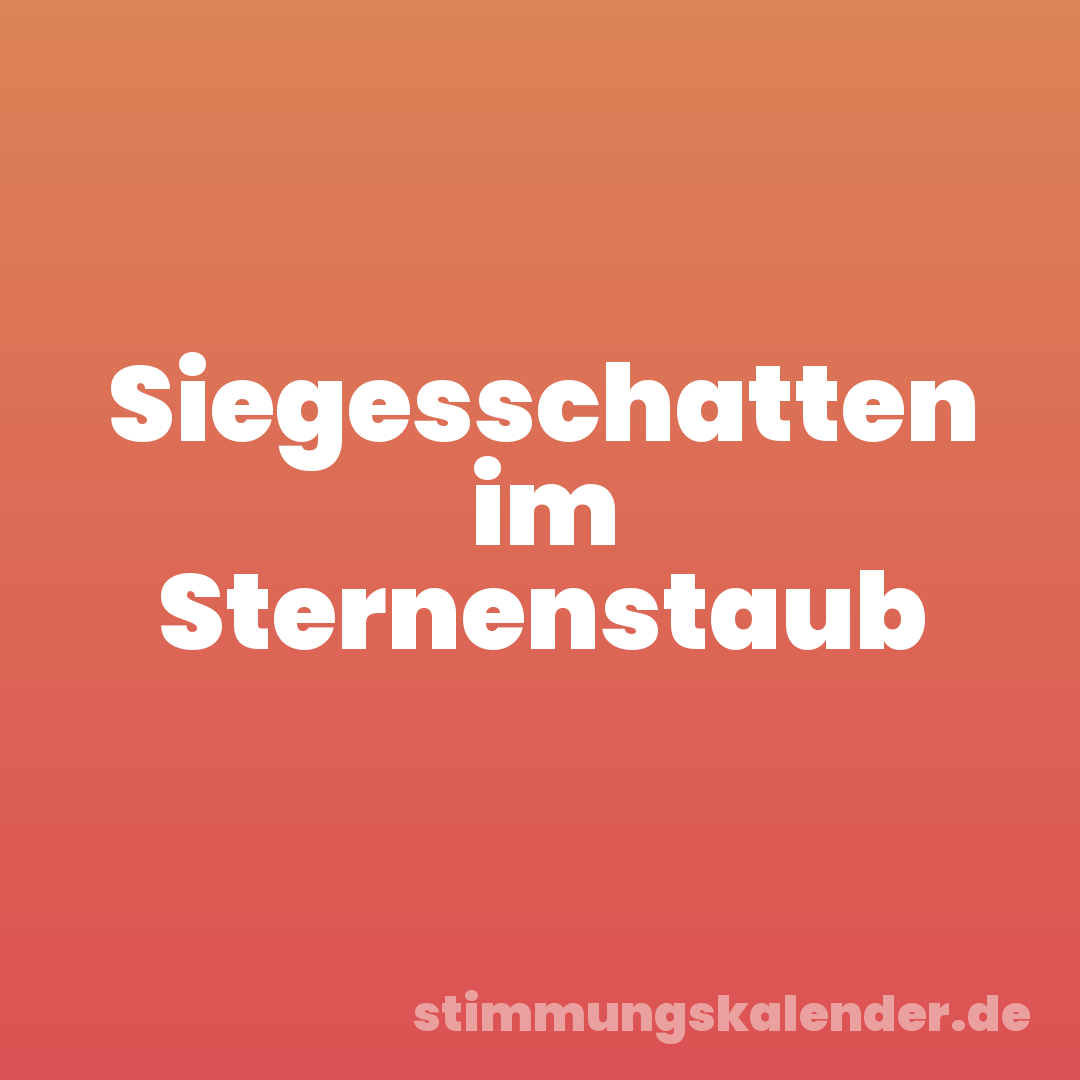 Siegesschatten im Sternenstaub