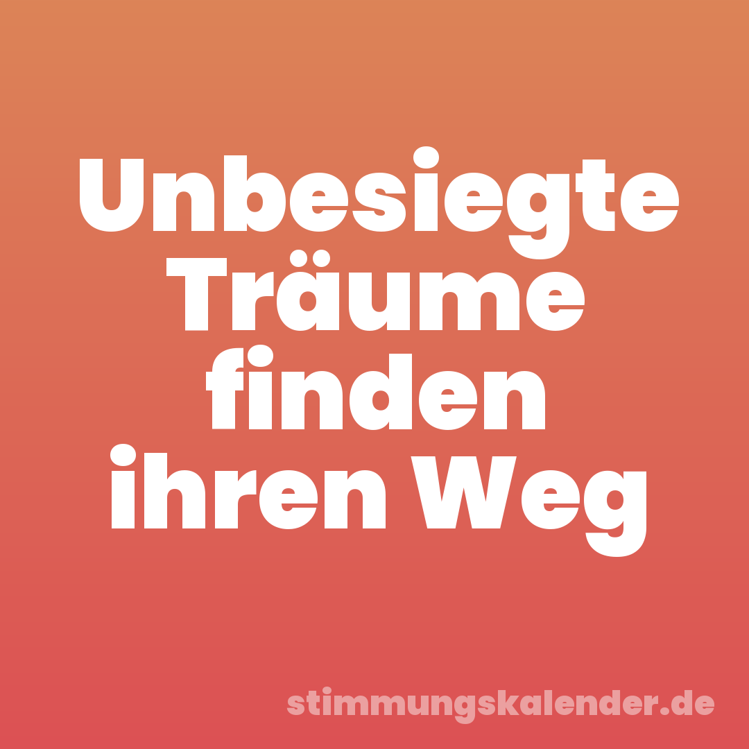 Unbesiegte Träume finden ihren Weg