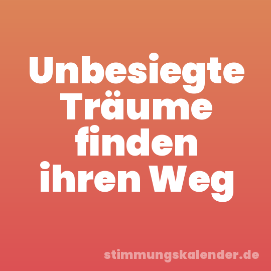 Unbesiegte Träume finden ihren Weg