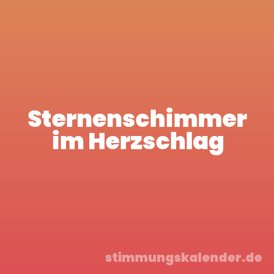 Sternenschimmer im Herzschlag