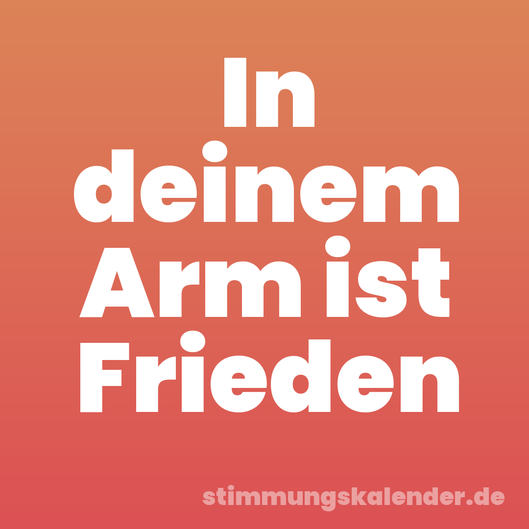 In deinem Arm ist Frieden