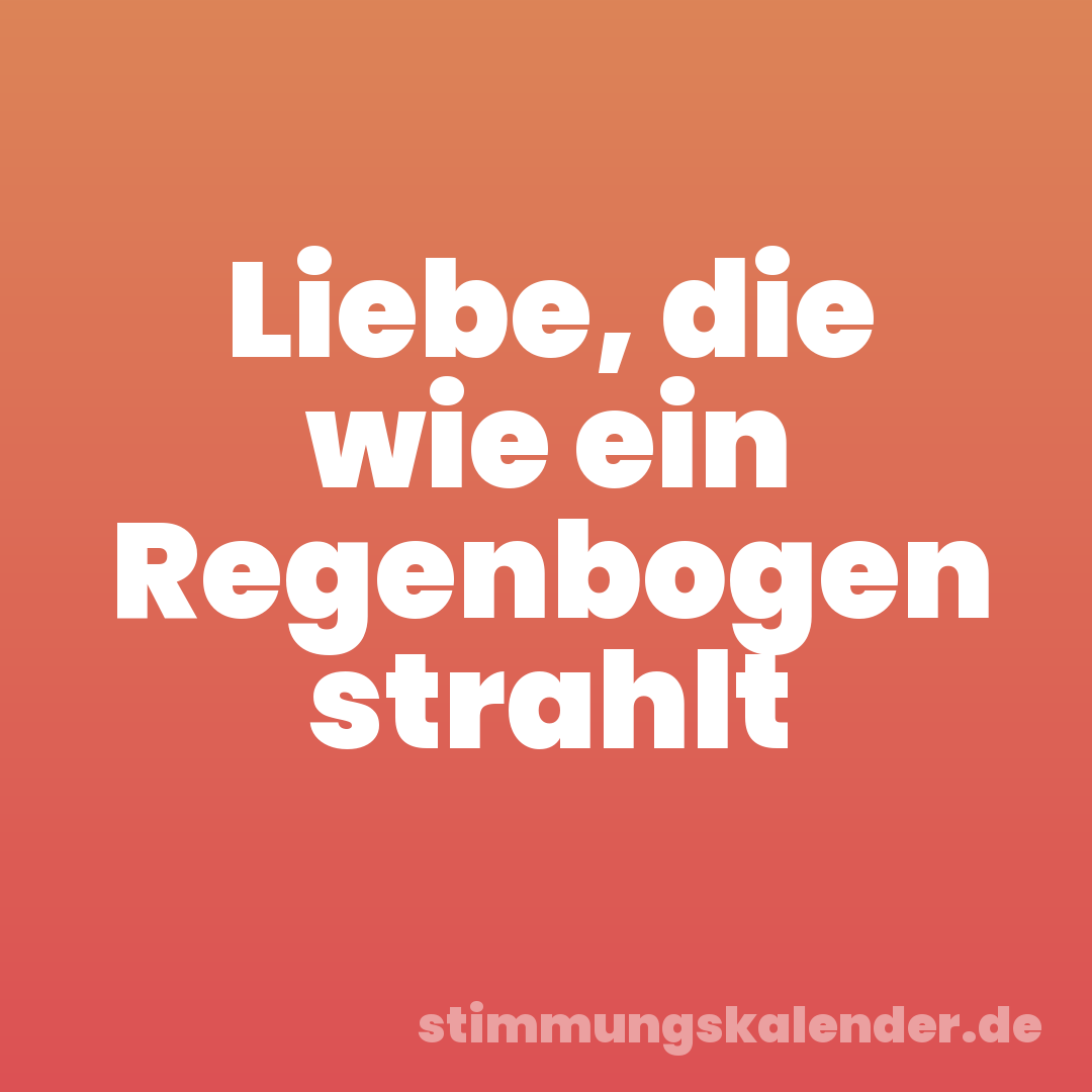 Liebe, die wie ein Regenbogen strahlt