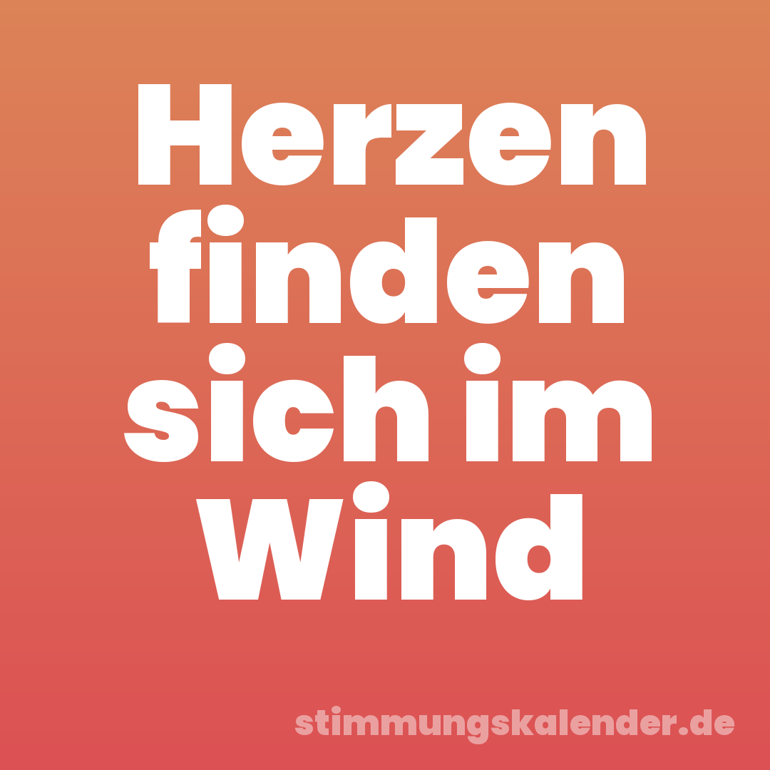 Herzen finden sich im Wind