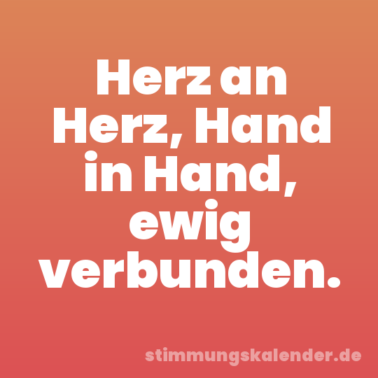 Herz an Herz, Hand in Hand, ewig verbunden.