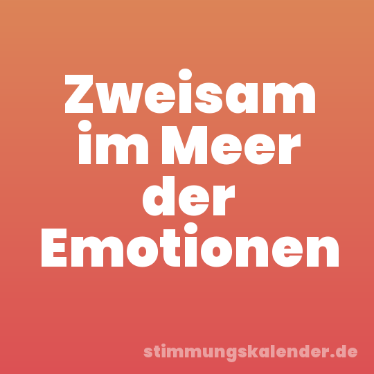 Zweisam im Meer der Emotionen