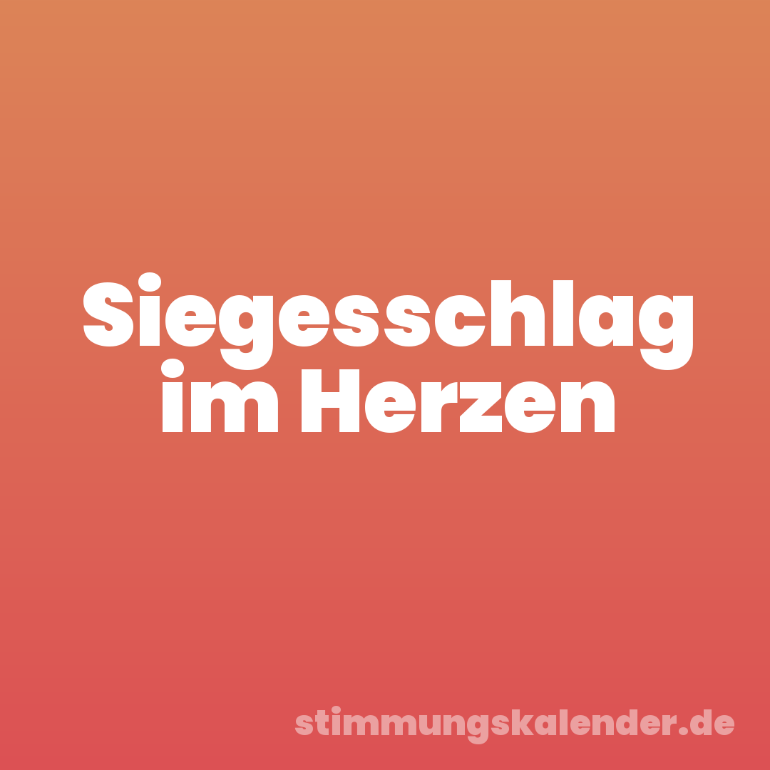 Siegesschlag im Herzen