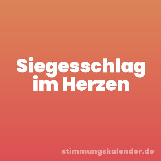 Siegesschlag im Herzen