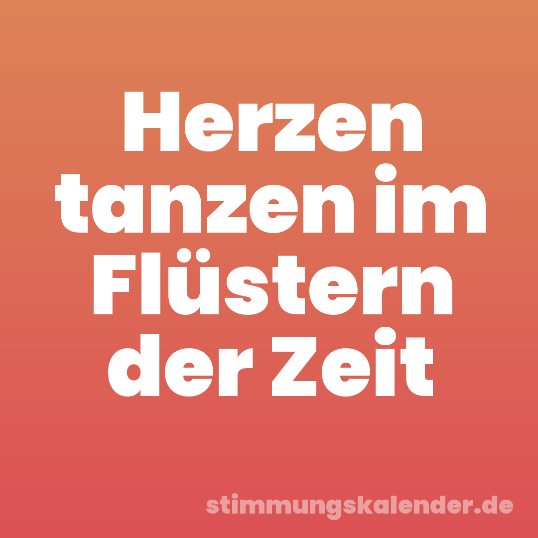 Herzen tanzen im Flüstern der Zeit