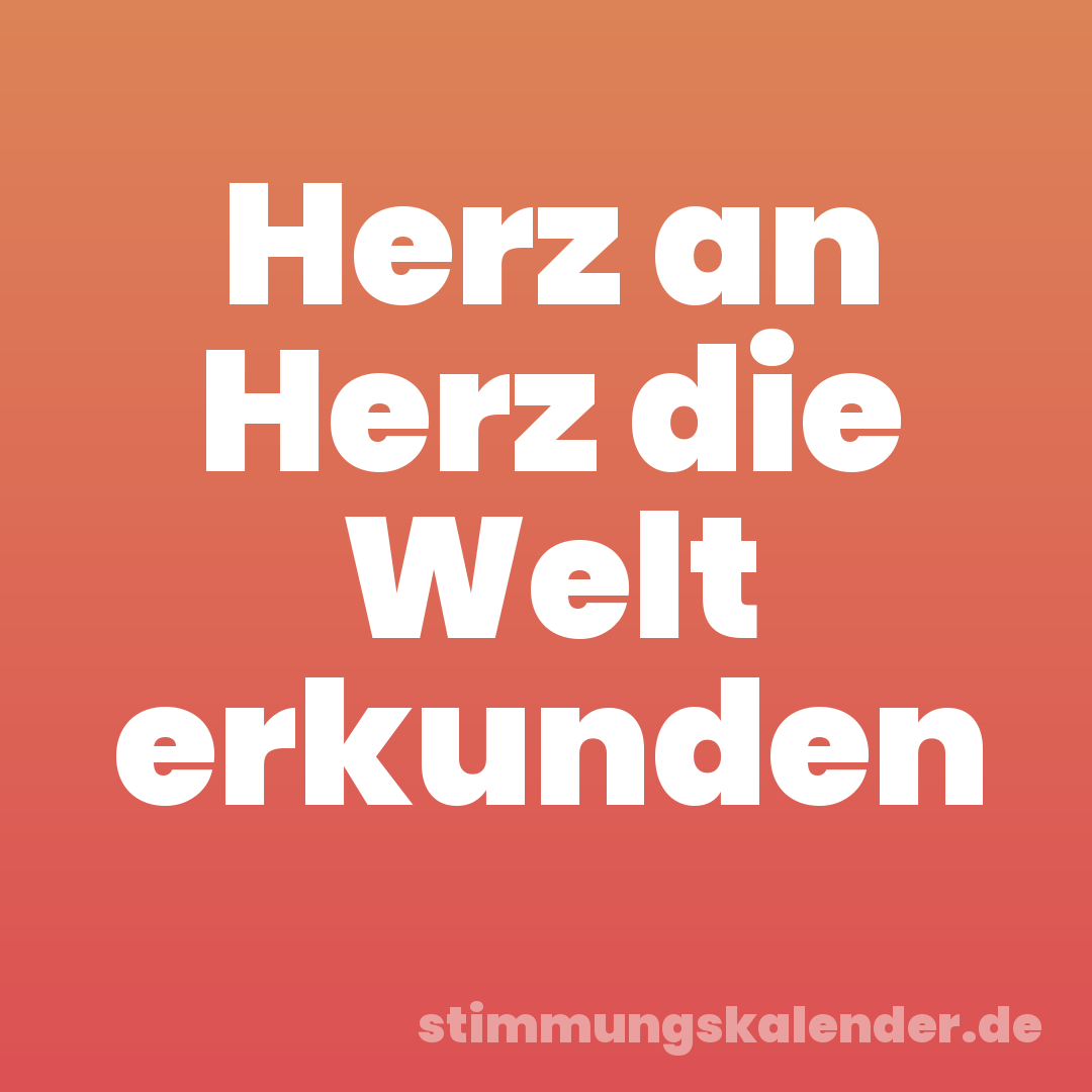 Herz an Herz die Welt erkunden