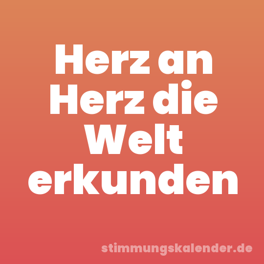 Herz an Herz die Welt erkunden