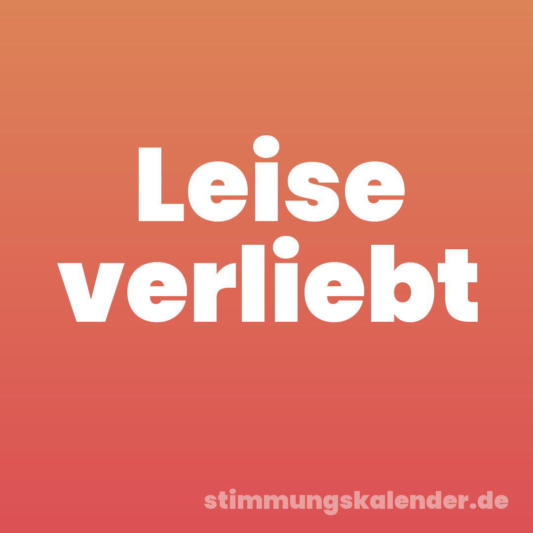 Leise verliebt