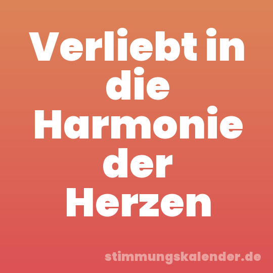 Verliebt in die Harmonie der Herzen