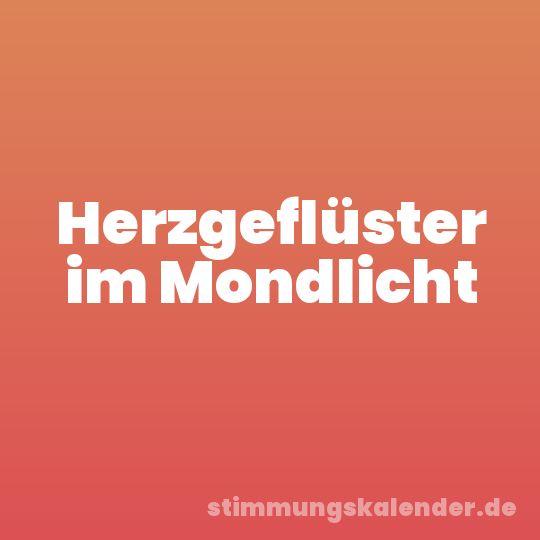 Herzgeflüster im Mondlicht