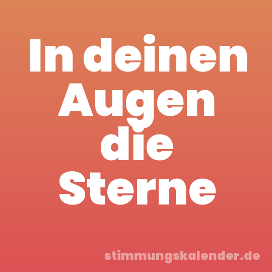 In deinen Augen die Sterne