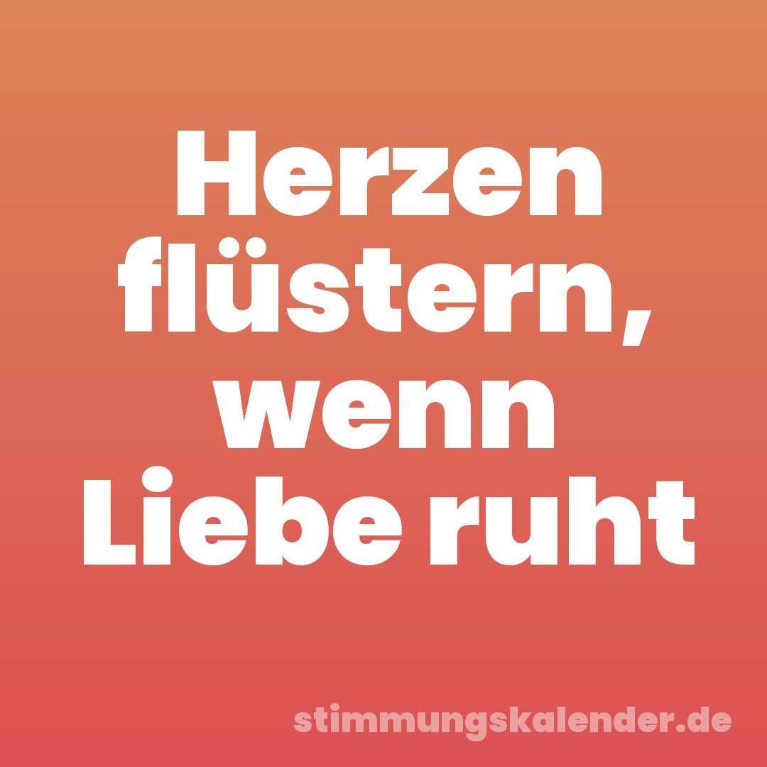 Herzen flüstern, wenn Liebe ruht
