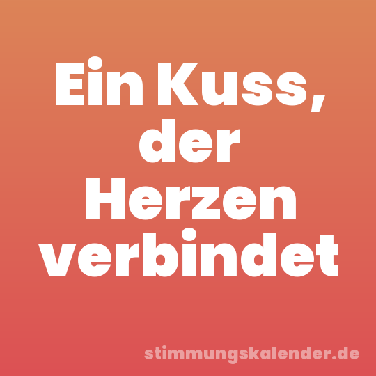 Ein Kuss, der Herzen verbindet