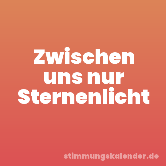 Zwischen uns nur Sternenlicht