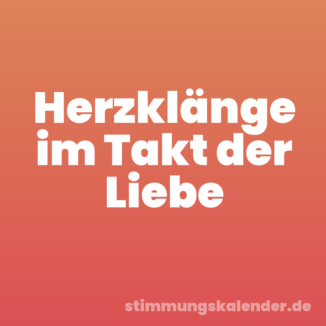Herzklänge im Takt der Liebe
