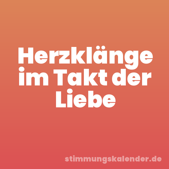Herzklänge im Takt der Liebe