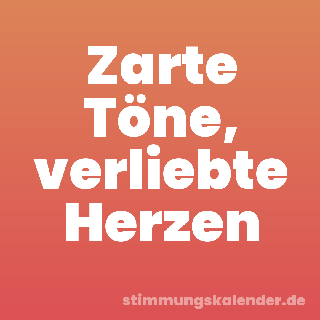 Zarte Töne, verliebte Herzen