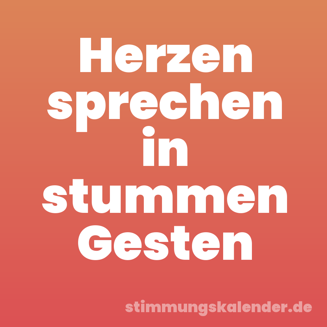 Herzen sprechen in stummen Gesten