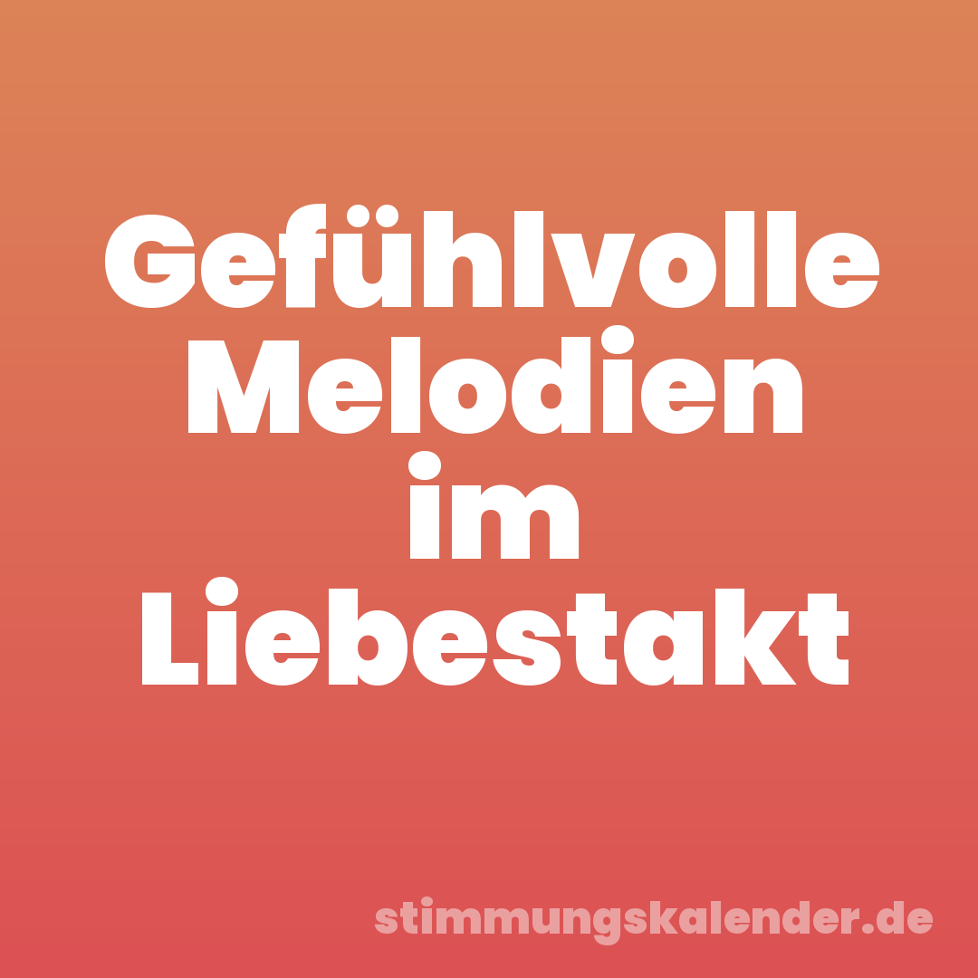 Gefühlvolle Melodien im Liebestakt