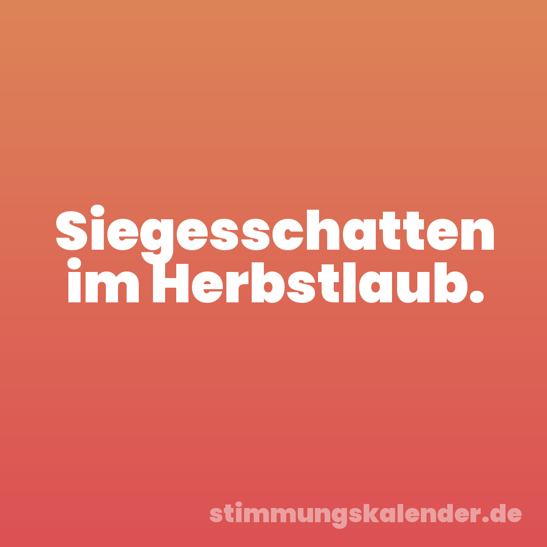 Siegesschatten im Herbstlaub.