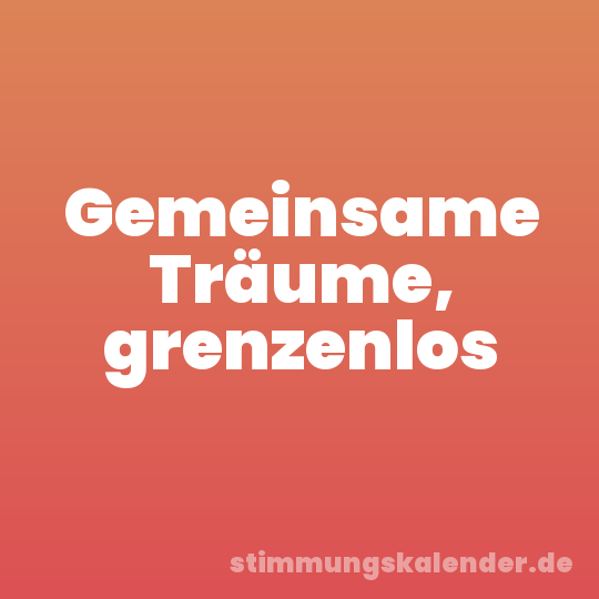 Gemeinsame Träume, grenzenlos