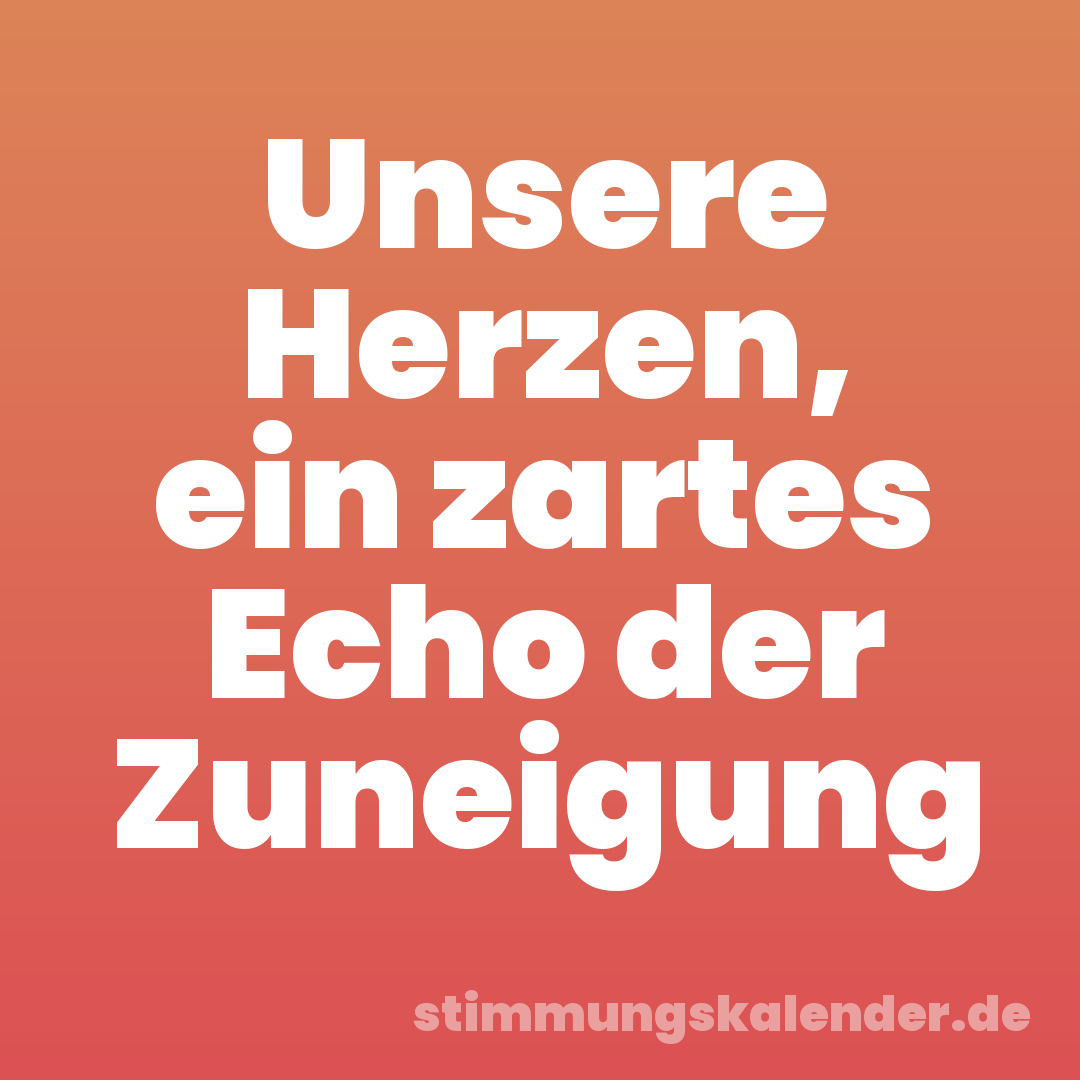 Unsere Herzen, ein zartes Echo der Zuneigung