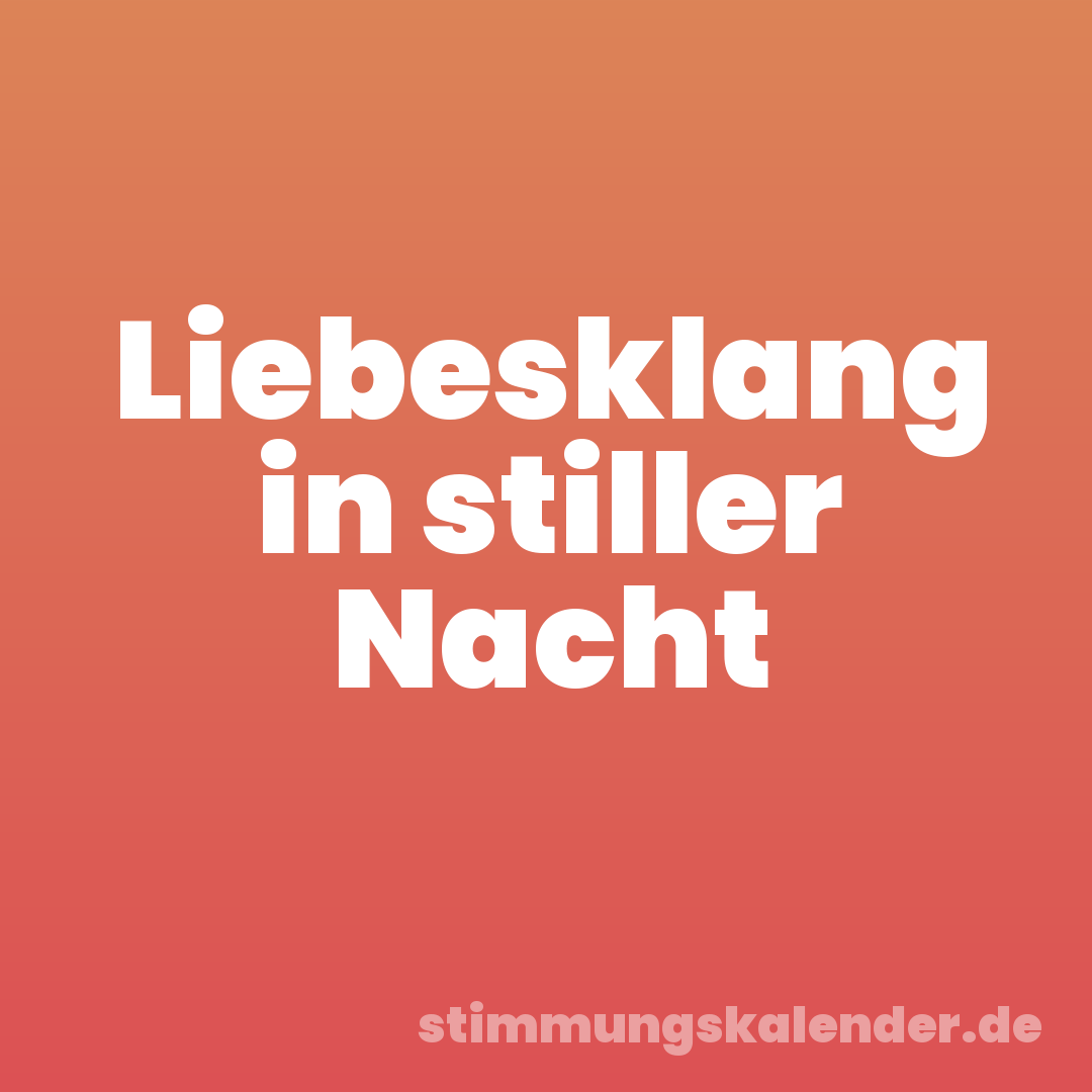 Liebesklang in stiller Nacht