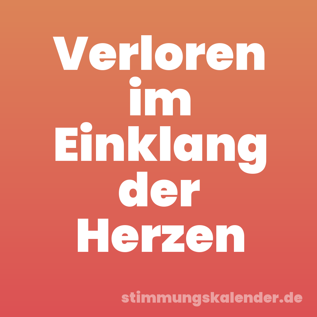 Verloren im Einklang der Herzen