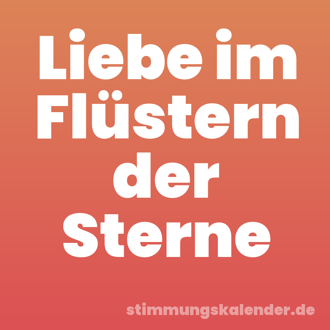 Liebe im Flüstern der Sterne
