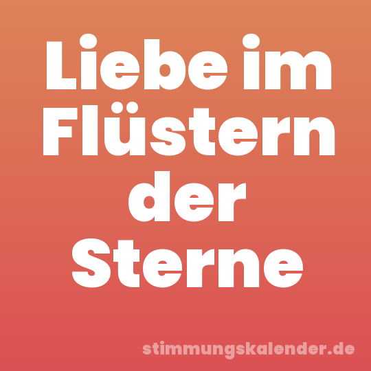 Liebe im Flüstern der Sterne