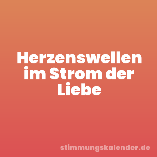 Herzenswellen im Strom der Liebe